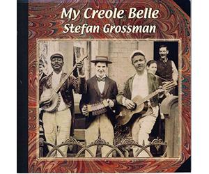 Grossman, Stefan - My Creole Belle