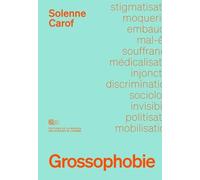 Grossophobie: Sociologie d'une discrimination invisible