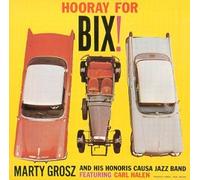 Grosz, Marty - Horay for Bix