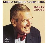 Grosz, Marty - Keep a Song in Your Soul
