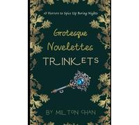 Grotesque Novelettes: Trinkets: 10 Horror Stories to Spice Up Boring Nights