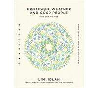 Grotesque Weather and Good People by Solah Lim Solah Lim (Auteur)