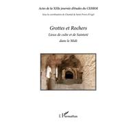 Grottes et rochers, lieux de culte et de Sainteté dans le Midi