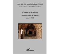 Grottes et rochers, lieux de culte et de Sainteté dans le Midi - Chantal Saint-Priest D'urgel - L'harmattan - broché - Etude