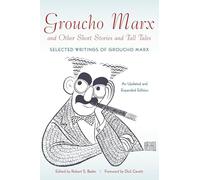 Groucho Marx and Other Short Stories and Tall Tales: Selected Writings of Groucho Marx