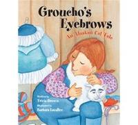 Grouchos Eyebrows by Tricia Brown Tricia Brown , Illustrated by Barbara Lavallee (Auteur)