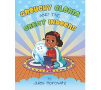 Grouchy Gloria and the Great Indoors