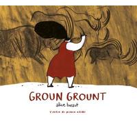Groun Grount - Alice Bossut - Atelier Du Poisson Soluble - cartonné - Album jeunesse