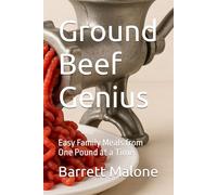 Ground Beef Genius: Easy Family Meals from One Pound at a Time