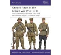 Ground Forces in the Korean War 1950-53 (1): The North Korean People’s Army and the Chinese People’s Volunteer Army