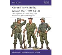 Ground Forces in the Korean War 1950-53 (3): The Republic of Korea Army and the United Nations Command