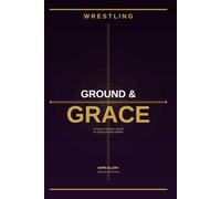 Ground & Grace: A Prayer and Scripture Journal for Young Christian Wrestlers