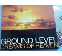 GROUND LEVEL Dreams Of Heaven CD