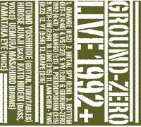 Ground Zero - Live 1992/+