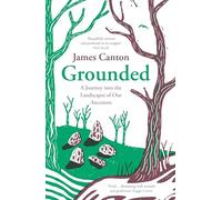Grounded: A Journey into the Landscapes of Our Ancestors