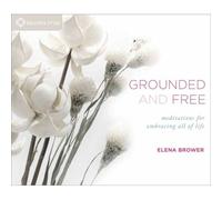 Grounded And Free: Meditations For Embracing All Of Life