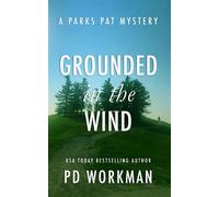 Grounded in the Wind A quick-read police procedural set in picturesque Canada - P.D. Workman - pd workman - ebook (ePub) - Livre