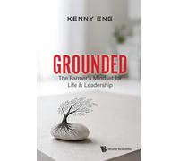 Grounded: The Farmer's Mindset For Life & Leadership
