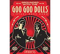 Grounded With the Goo Goo Dolls