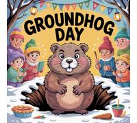 Groundhog Day book for kids : Surprise with Gus the Grumpy GroundhogA Heartwarming Children’s Picture BookAbout Kindness, Friendship, Patience, and the Magic of Spring for Kids Ages 3-8