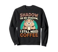 Groundhog Day Coffee Lover Ombre Humoristique sans Ombre Sweatshirt
