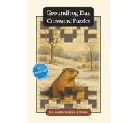 Groundhog Day Crossword Puzzles: Crossword Puzzles with Easy to Read Print about Groundhog Day, Traditions, History and More | 6x9 inches, 120 pages | ... Gift for Vacations, Holidays and Relaxation