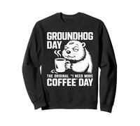 Groundhog Day L'original J'ai besoin de plus de café Sweatshirt