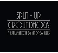 Groundhogs (Split Upa Exhumation by Andrew Lile)