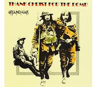 Groundhogs - Thank Christ For The Bomb - Groundhogs