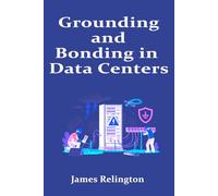 Grounding and Bonding in Data Centers: Safety, Fault Protection, and Best Practices