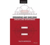 GROUNDING AND SHIELDING: CIRCUITS AND INTERFERENCE, 5TH ED