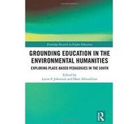 Grounding Education in Environmental Humanities: Exploring Place-Based Pedagogies in the South (Routledge Research in Higher Education) - [Version Originale] Inconnu (Auteur)
