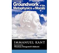 Grounding For The Metaphysics Of Morals