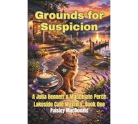 Grounds for Suspicion: A Small-Town Cozy Mystery of Coffee, Courage, and a Dog Who Knows