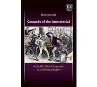 Grounds of the Immaterial: A Conflict-Based Approach to Intellectual Rights - [Livre en VO] Niels Van Dijk (Auteur)