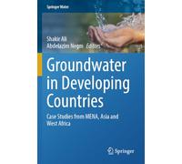 Groundwater in Developing Countries: Case Studies from MENA, Asia and West Africa