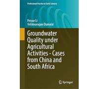Groundwater Quality Under Agricultural Activities - Cases from China and South Africa