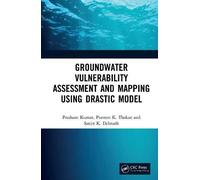 Groundwater Vulnerability Assessment And Mapping Using Drastic Model