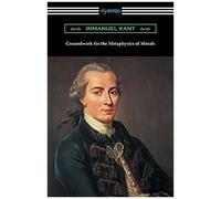 Groundwork For The Metaphysics Of Morals