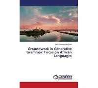 Groundwork In Generative Grammar: Focus On African Languages