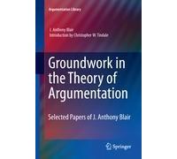 Groundwork In The Theory Of Argumentation