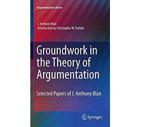Groundwork In The Theory Of Argumentation