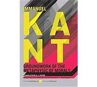 Groundwork of the Metaphysic of Morals Immanuel Kant (Auteur)