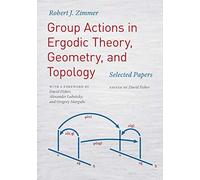 Group Actions In Ergodic Theory, Geometry, And Topology