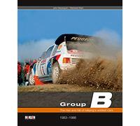 Group B: The Rise and Fall of Rallying's Wildest Cars