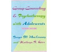 Group Counseling and Psychotherapy With Adolescents Beryce W. MacLennan, Kathryn R. Dies (Auteur)