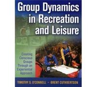 Group Dynamics in Recreation and Leisure by Brent Cuthbertson Brent Cuthbertson, Timothy S. O'Connell (Auteur)