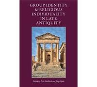 Group Identity and Religious Individuality in Late Antiquity Group Identity and Religious Individuality in Late Antiquity (Auteur)