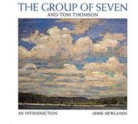 Group of Seven and Tom Thompson by Anne Newlands Anne Newlands (Auteur)