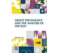 Group Psychology And The Analysis Of The Ego